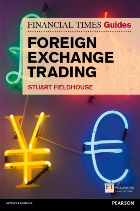 Cover image for book FT Guide to Foreign Exchange Trading