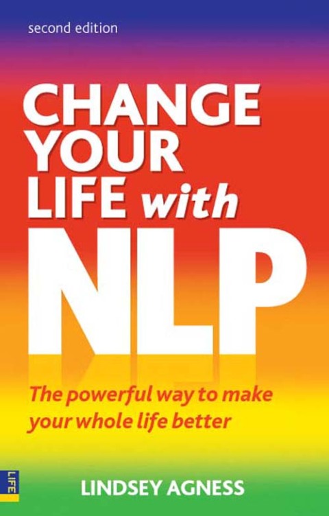 Change Your Life with NLP 