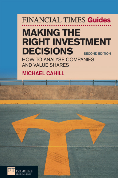 Cover image for book The Financial Times Guide to Making the Right Investment Decisions