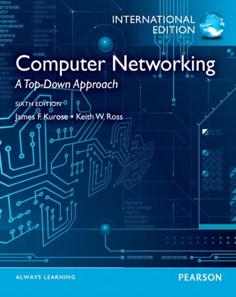 Computer Networking: A Top-Down Approach: International Edition 