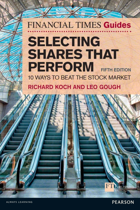 The Financial Times Guide to Selecting Shares that Perform 