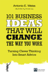 صورة الغلاف: 101 Business Ideas That Will Change the Way You Work 1st edition 9780273786191