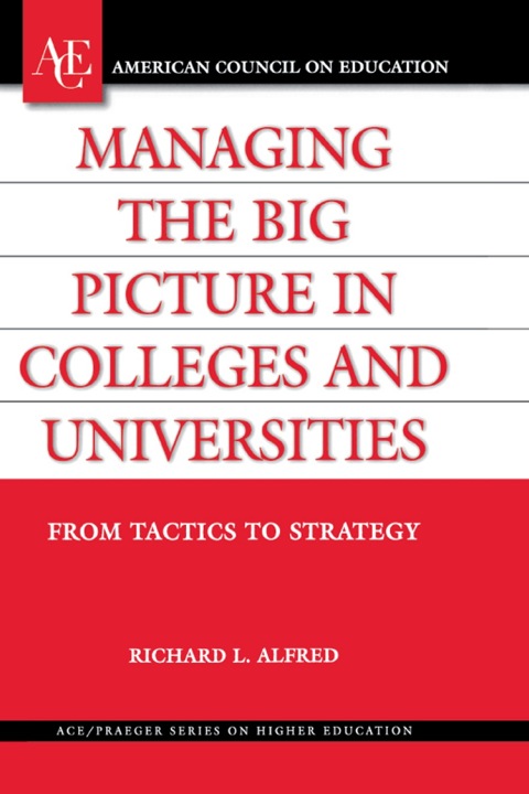 Cover image for book Managing the Big Picture in Colleges and Universities