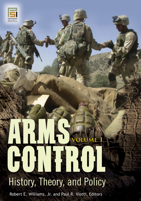 Arms Control: History, Theory, and Policy [2 volumes] 