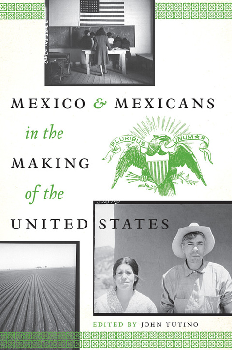 Cover image for book Mexico and Mexicans in the Making of the United States
