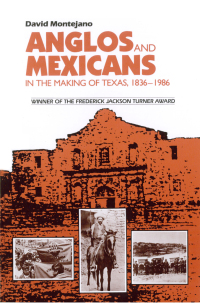 صورة الغلاف: Anglos and Mexicans in the Making of Texas, 1836–1986 9780292775961