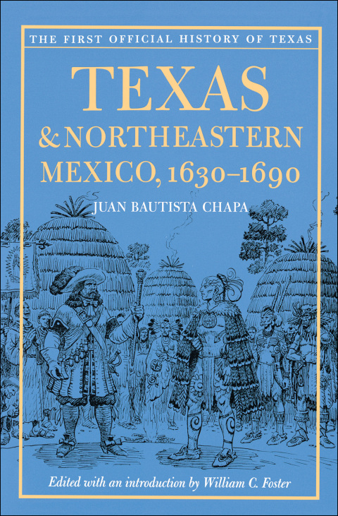 Cover image for book Texas and Northeastern Mexico, 1630–1690
