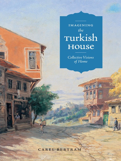 Cover image for book Imagining the Turkish House
