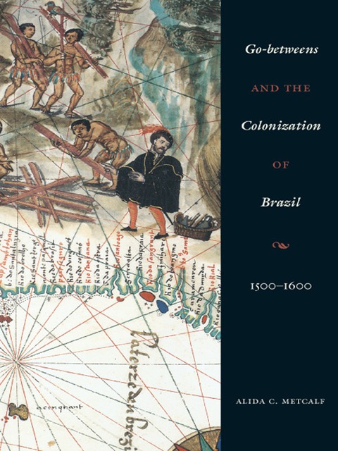 Cover image for book Go-betweens and the Colonization of Brazil