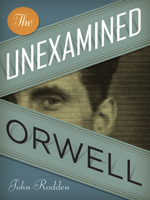 Cover image for book The Unexamined Orwell