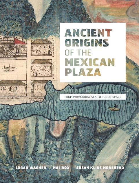 Cover image for book Ancient Origins of the Mexican Plaza