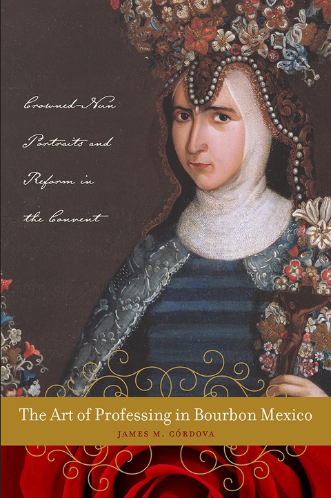 Cover image for book The Art of Professing in Bourbon Mexico