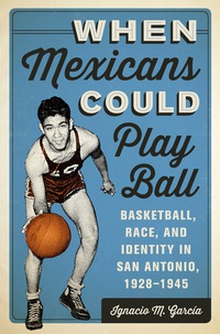 Cover image: When Mexicans Could Play Ball 9780292753778