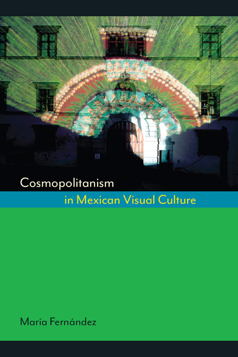 Cover image for book Cosmopolitanism in Mexican Visual Culture