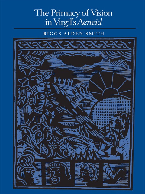 Cover image for book The Primacy of Vision in Virgil's Aeneid
