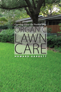 Cover image: Organic Lawn Care 9780292728493