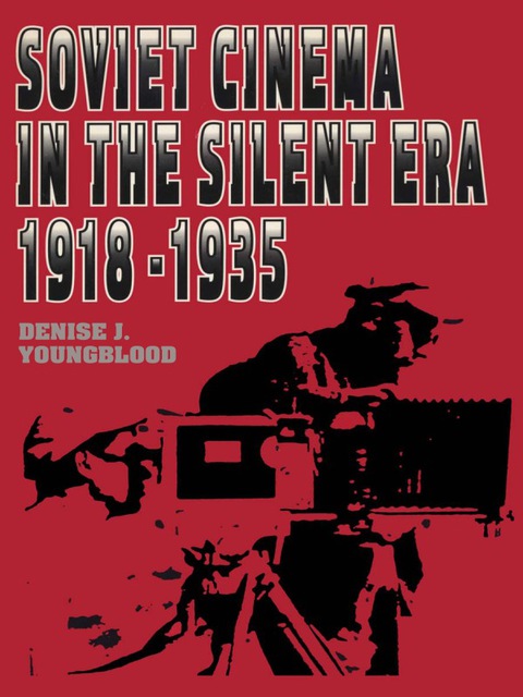 Cover image for book Soviet Cinema in the Silent Era, 1918–1935