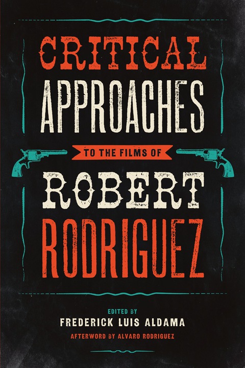 Cover image for book Critical Approaches to the Films of Robert Rodriguez