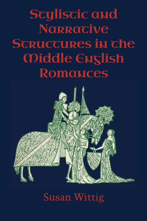 Cover image for book Stylistic and Narrative Structures in the Middle English Romances