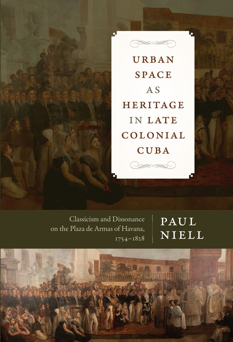 Cover image for book Urban Space as Heritage in Late Colonial Cuba