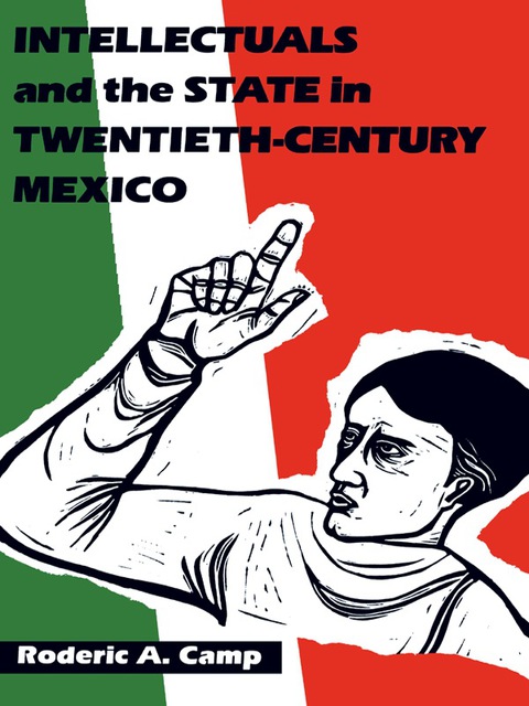 Cover image for book Intellectuals and the State in Twentieth-Century Mexico