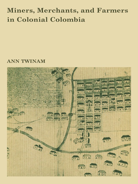 Cover image for book Miners, Merchants, and Farmers in Colonial Colombia