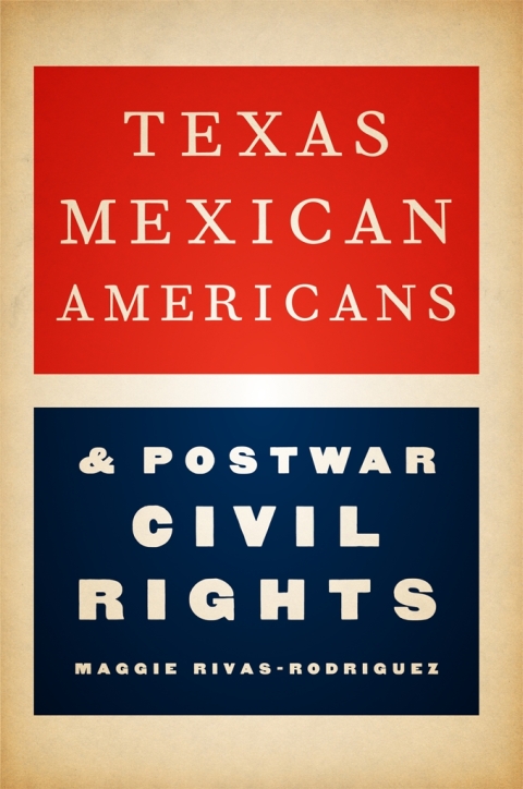 Cover image for book Texas Mexican Americans & Postwar Civil Rights