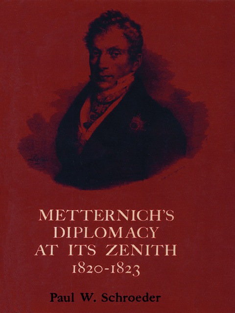 Cover image for book Metternich's Diplomacy at its Zenith, 1820-1823