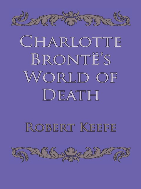 Cover image for book Charlotte Brontë's World of Death