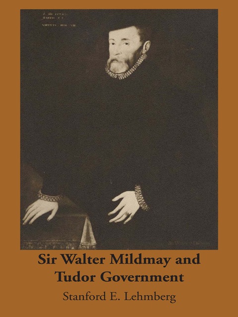 Cover image for book Sir Walter Mildmay and Tudor Government