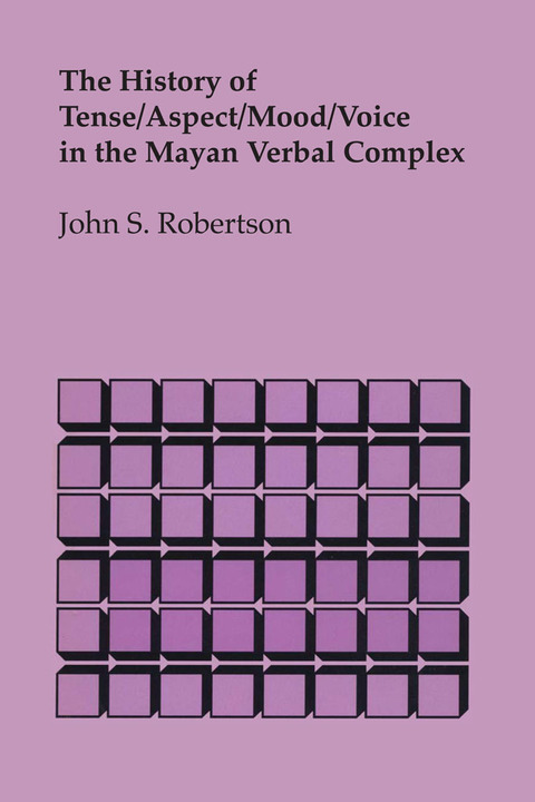 Cover image for book The History of Tense/Aspect/Mood/Voice in the Mayan Verbal Complex