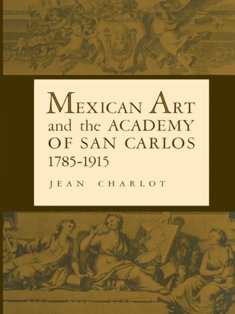 Cover image for book Mexican Art and the Academy of San Carlos, 1785-1915
