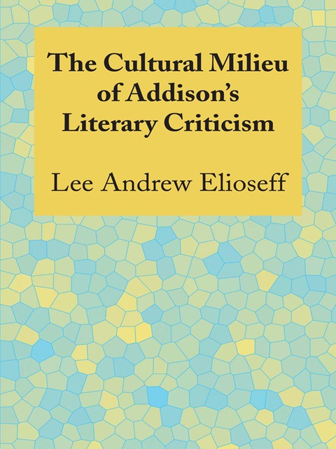 Cover image for book The Cultural Milieu of Addison's Literary Criticism