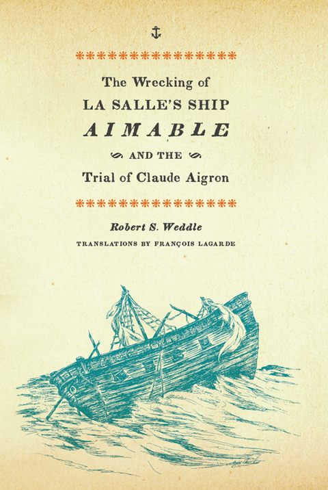 Cover image for book The Wrecking of La Salle's Ship Aimable and the Trial of Claude Aigron