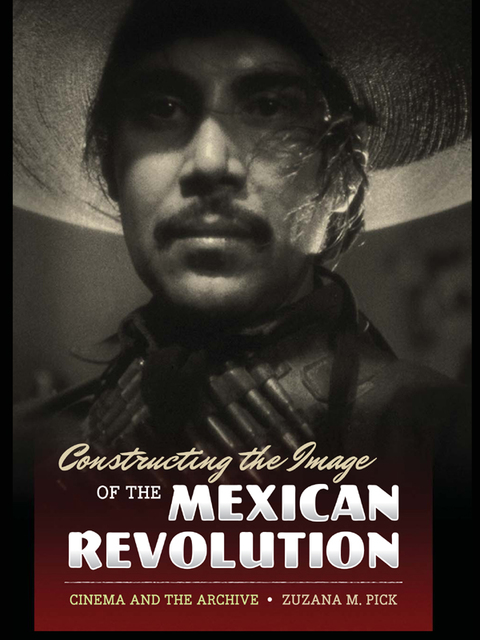 Cover image for book Constructing the Image of the Mexican Revolution