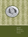 Jewish Women in Fin de Siècle Vienna - Alison Rose