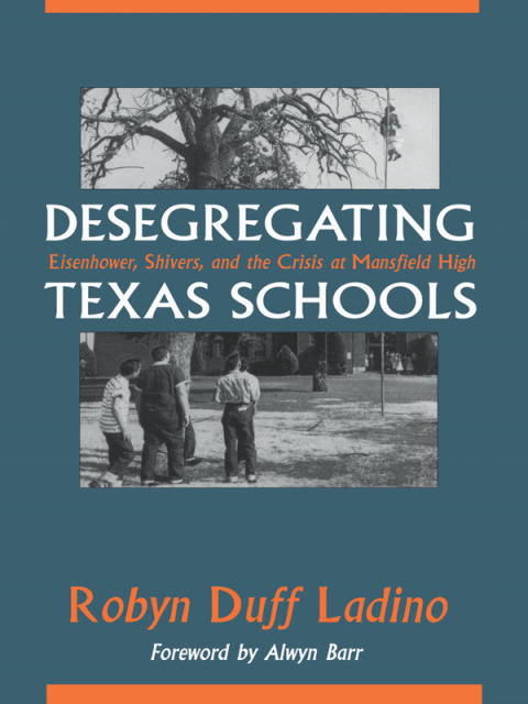 Cover image for book Desegregating Texas Schools