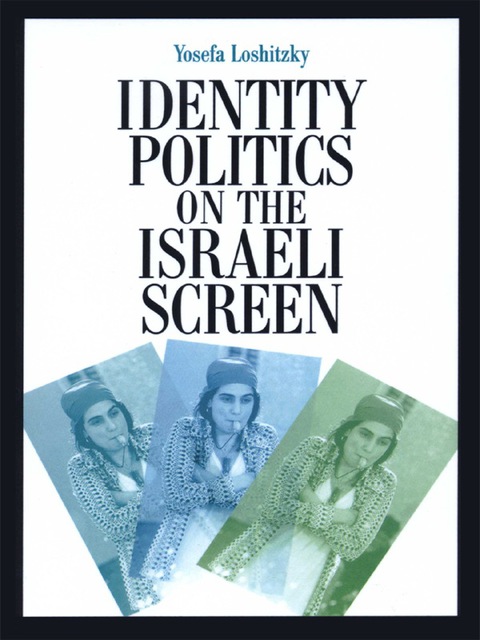 Cover image for book Identity Politics on the Israeli Screen