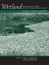 Cover image: Wetland and Riparian Areas of the Intermountain West 9780292744233