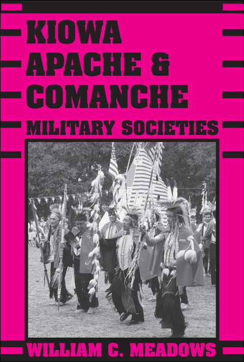 Cover image for book Kiowa, Apache, & Comanche Military Societies