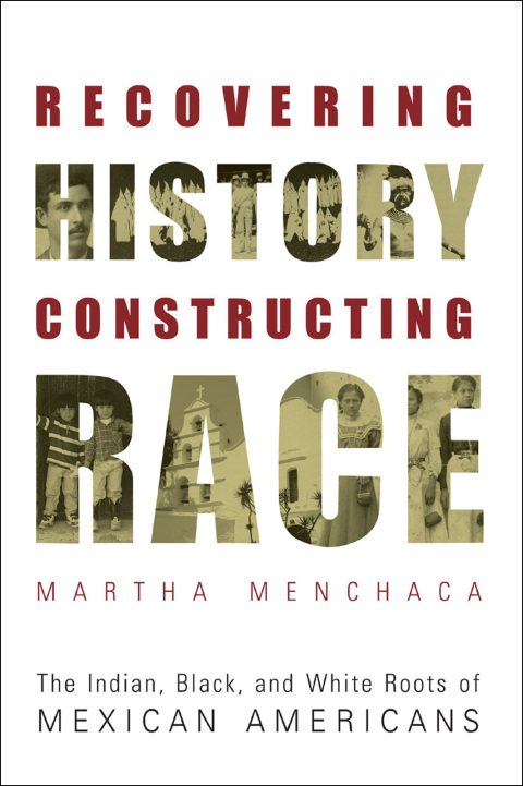 Cover image for book Recovering History, Constructing Race