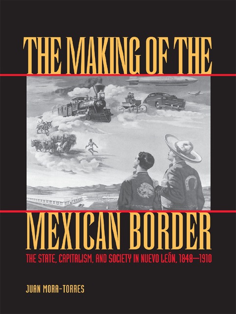 Cover image for book The Making of the Mexican Border