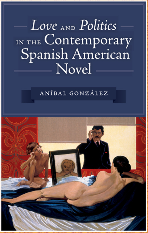 Cover image for book Love and Politics in the Contemporary Spanish American Novel