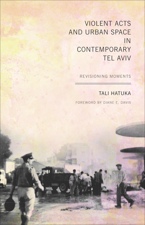 Cover image for book Violent Acts and Urban Space in Contemporary Tel Aviv
