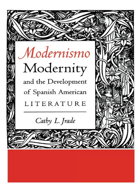 Cover image for book Modernismo, Modernity and the Development of Spanish American Literature