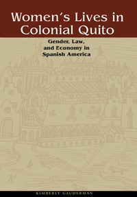صورة الغلاف: Women's Lives in Colonial Quito 9780292722231