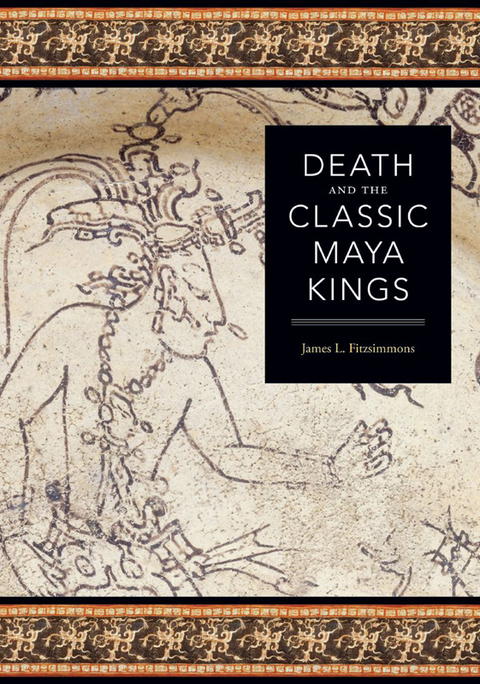 Cover image for book Death and the Classic Maya Kings