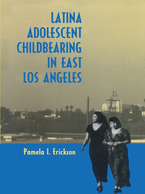Cover image for book Latina Adolescent Childbearing in East Los Angeles