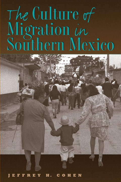 Cover image for book The Culture of Migration in Southern Mexico