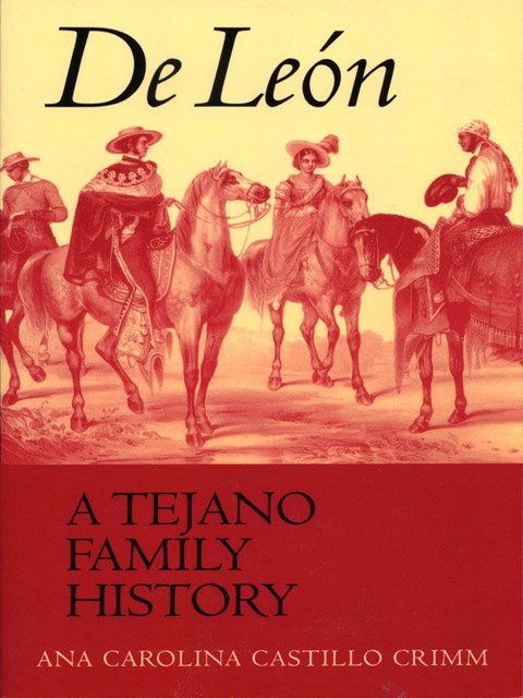 Cover image for book De León, a Tejano Family History